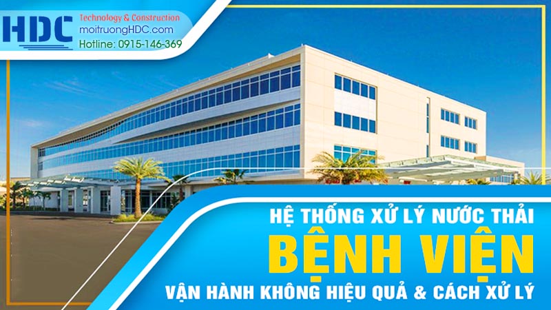 Khắc phục tình trạng trạm xử lý nước thải y tế không hiệu quả