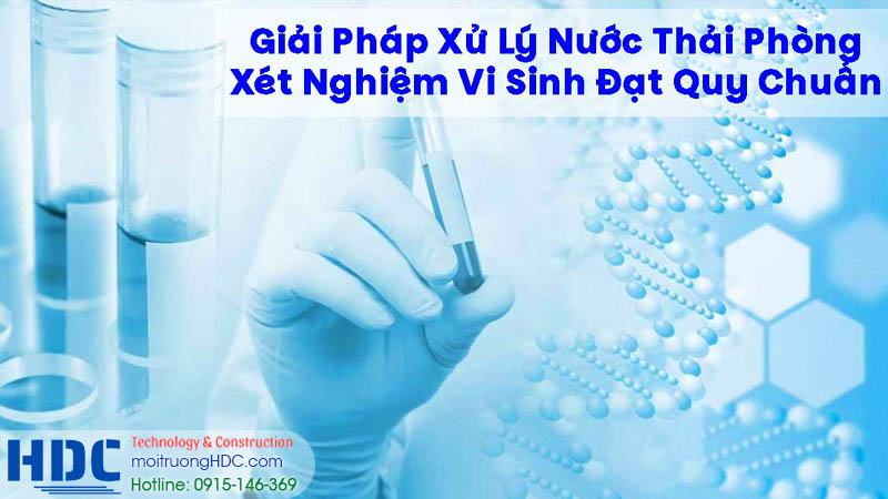 Ưu điểm của hệ thống xử lý nước thải phòng xét nghiệm HDC