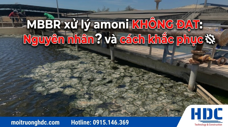 MBBR xử lý amoni không đạt: Nguyên nhân và cách khắc phục
